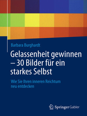 cover image of Gelassenheit gewinnen--30 Bilder für ein starkes Selbst